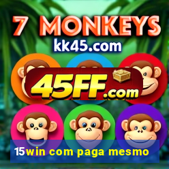 15win com paga mesmo